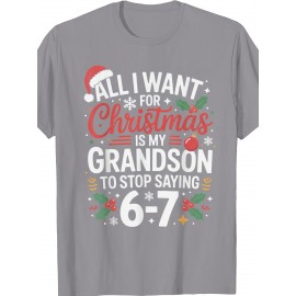 67 Meme Six Seven All I Want For Christmas Designs Grandson Saying 6 7 67 Six Seven Grandparents Christmas T Shirt | Crew Neck, Medium Stretch Fabric, Suitable for All Seasons